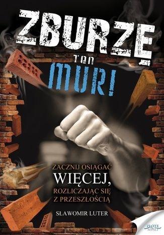 Zburzę ten mur!, Sławomir Luter