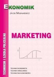 MARKETING PODRĘCZNIK EKONOMIK, JACEK MUSIAŁKIEWICZ