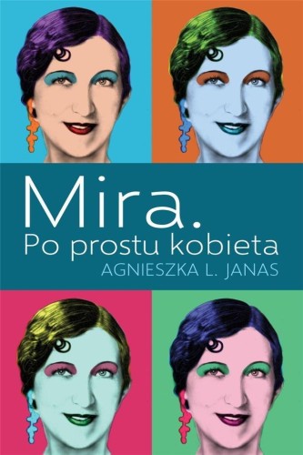Mira. Po prostu kobieta, Agnieszka Janas