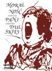 MORALNOŚĆ PANI DULSKIEJ + CD, GABRIELA ZAPOLSKA