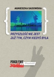 PRZYSZŁOŚĆ NIE JEST JUŻ TYM, CZYM KIEDYŚ BYŁA
