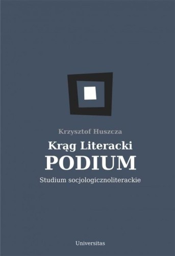 Krąg Literacki PODIUM, Krzysztof Huszcza