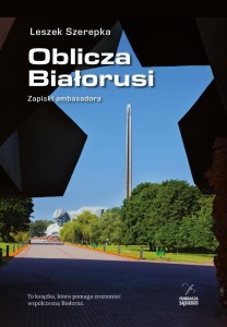 OBLICZA BIAŁORUSI. ZAPISKI AMBASADORA