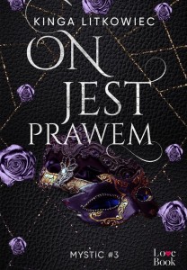 MYSTIC T.3 ON JEST PRAWEM, KINGA LITKOWIEC