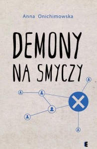 DEMONY NA SMYCZY, ANNA ONICHIMOWSKA