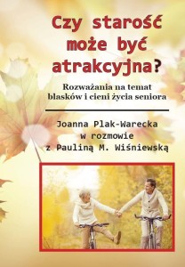 CZY STAROŚĆ MOŻE BYĆ ATRAKCYJNA? (W.KOLOROWE)