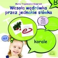 WESOŁA WĘDRÓWKA PRZEZ JEDNAKIE SŁÓWKA. CZ. 2