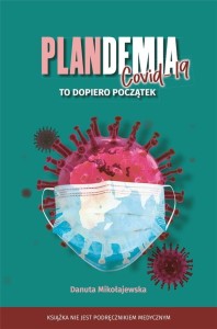 PLANDEMIA COVID-19. TO DOPIERO POCZĄTEK