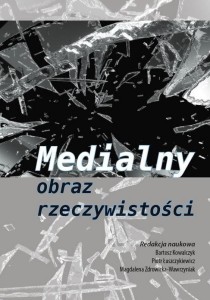 MEDIALNY OBRAZ RZECZYWISTOŚCI, PRACA ZBIOROWA
