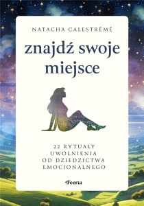 ZNAJDŹ SWOJE MIEJSCE, CALESTREME NATACHA