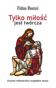 TYLKO MIŁOŚĆ JEST TWÓRCZA, FABIO ROSINI