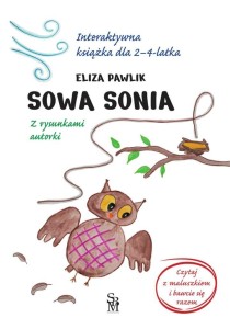 SOWA SONIA. INTERAKTYWNA KSIĄŻKA DLA 2-4 LATKA