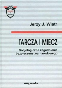 TARCZA I MIECZ. SOCJOLOGICZNE ZAGADNIENIA..