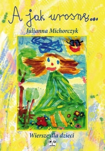 A jak urosnę, Julianna Michorczyk