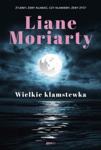 WIELKIE KŁAMSTEWKA, LIANE MORIARTY