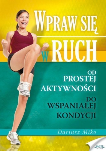 Wpraw się w ruch, Dariusz Miko