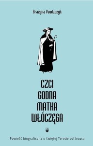 CZCIGODNA MATKA WŁÓCZĘGA, GRAŻYNA PAWLACZYK