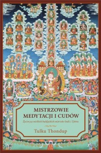 MISTRZOWIE MEDYTACJI I CUDÓW, TULKU THONDUP