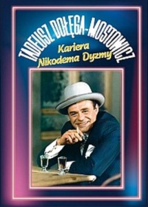 KARIERA NIKODEMA DYZMY, TADEUSZ DOŁĘGA-MOSTOWICZ