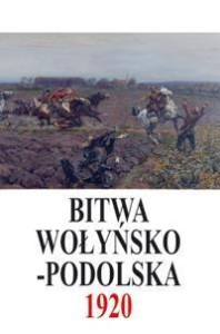 BITWA WOŁYŃSKO-PODOLSKA 5 IX - 21 X 1920