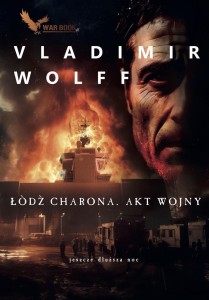 ŁÓDŹ CHARONA. AKT WOJNY, VLADIMIR WOLFF