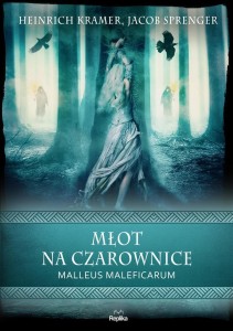 MŁOT NA CZAROWNICE. MALLEUS MALEFICARUM