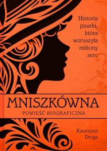 MNISZKÓWNA. HISTORIA PISARKI, KTÓRA WZRUSZYŁA..