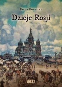 DZIEJE ROSJI, FELIKS KONECZNY