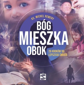 BÓG MIESZKA OBOK. 26 KROKÓW DO LEPSZEGO ŚWIATA