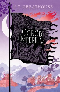 KRONIKI OLCHY T.2 OGRÓD IMPERIUM, J.T. GREATHOUSE