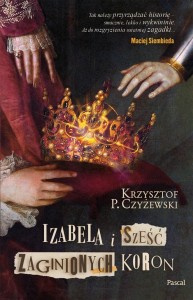 IZABELA I SZEŚĆ ZAGINIONYCH KORON