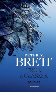 TRON Z CZASZEK. KSIĘGA 1, PETER V. BRETT