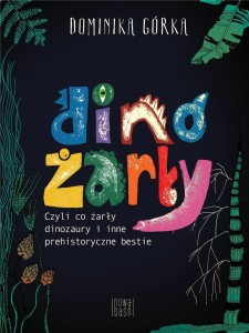 DINOŻARŁY, CZYLI CO ŻARŁY DINOZAURY