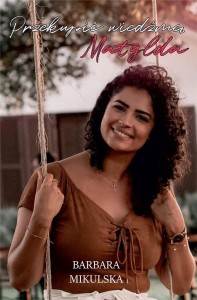 PRZEKUPIĆ WIEDŹMĘ. MATYLDA, BARBARA MIKULSKA