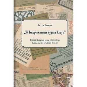 W BEZPIECZNYM ŻYJESZ KRAJU, ARTUR JAZDON