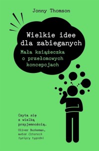 WIELKIE IDEE DLA ZABIEGANYCH, JONNY THOMSON