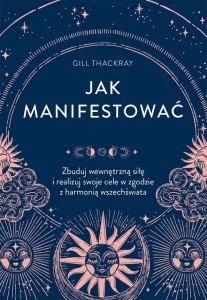 JAK MANIFESTOWAĆ. ZBUDUJ WEWNĘTRZNĄ SIŁĘ..