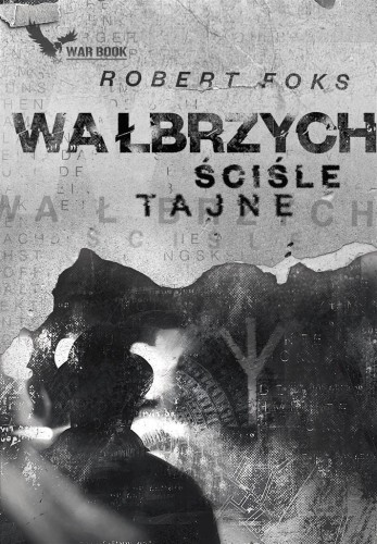 Wałbrzych. Ściśle tajne, Robert Foks