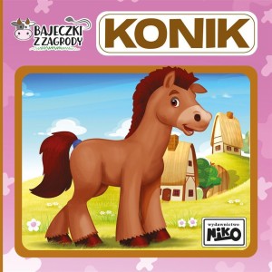 BAJECZKI Z ZAGRODY. KONIK, WIOLETTA PIASECKA