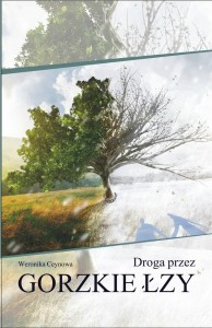 DROGA PRZEZ GORZKIE ŁZY, WERONIKA CEYNOWA