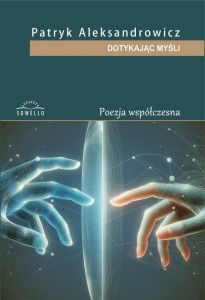 DOTYKAJĄC MYŚLI, PATRYK ALEKSANDROWICZ