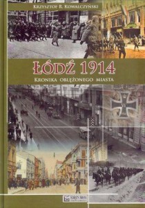 ŁÓDŹ 1914. KRONIKA OBLĘŻONEGO MIASTA