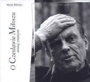 O CZESŁAWIE MIŁOSZU MNIEJ ZNANYM, MACIEJ BILLEWICZ