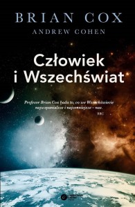 CZŁOWIEK I WSZECHŚWIAT, BRIAN COX, ANDREW COHEN