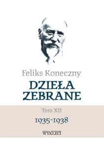 FELIKS KONECZNY. DZIEŁA ZEBRANE T.12