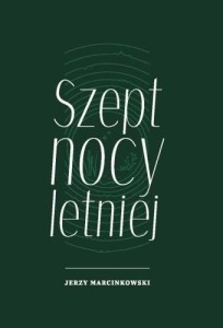 SZEPT NOCY LETNIEJ, JERZY MARCINKOWSKI