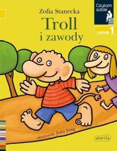 CZYTAM SOBIE. TROLL I ZAWODY, ZOFIA STANECKA