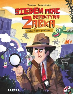 SIEDEM PRAC DETEKTYWA ZĄBKA. MAŁE JEST PIĘKNE!