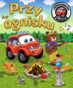 SAMOCHODZIK FRANEK. PRZY OGNISKU