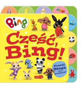 CZEŚĆ, BING! KSIĄŻKA Z REGISTRAMI, PRACA ZBIOROWA